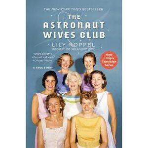 Astronaut Wives Club -- Lily Koppel